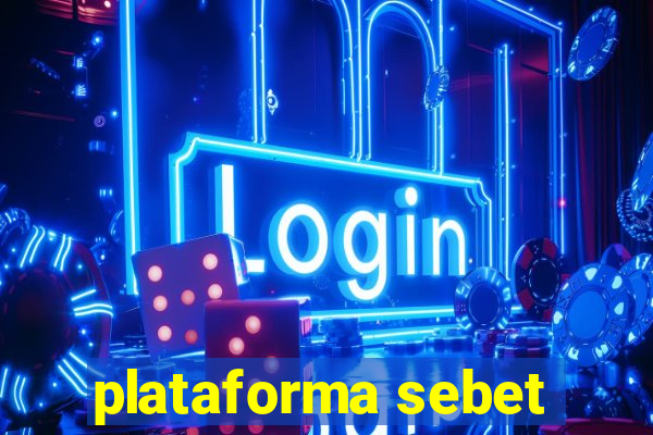 plataforma sebet